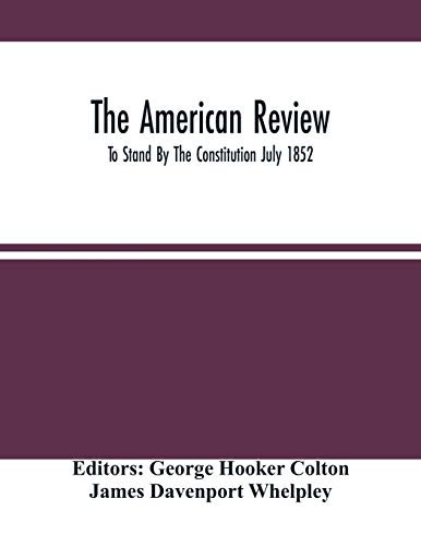 The American Review; To Stand By The Constitution July 1852