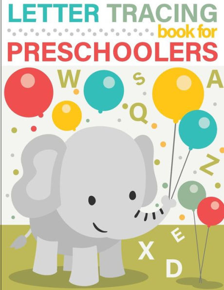 Letter Tracing Book For Preschoolers : Letter Tracing Preschool, Letter Tracing, Letter Tracing Kid 3-5, Letter Tracing Preschool, Letter Tracing Workbook
