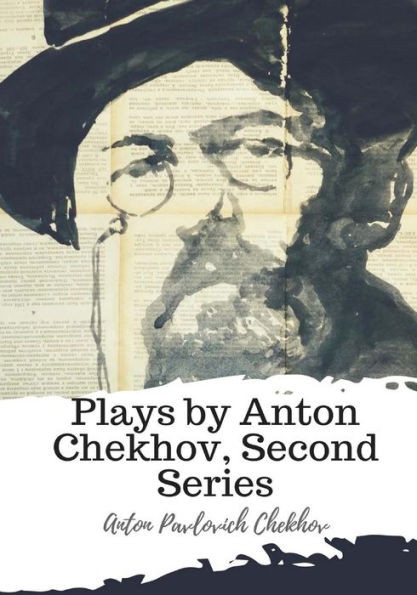 Plays By Anton Chekhov, Second Series