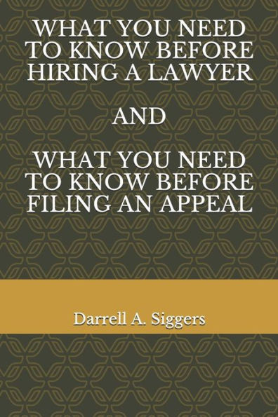 What You Need To Know Before Hiring A Lawyer And What You Need To Know Before Filing An Appeal