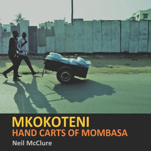 Mkokoteni: Hand Carts Of Mombasa