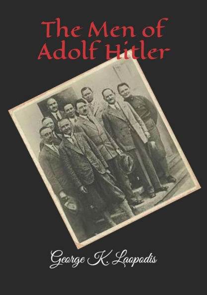 The Men Of Adolf Hitler