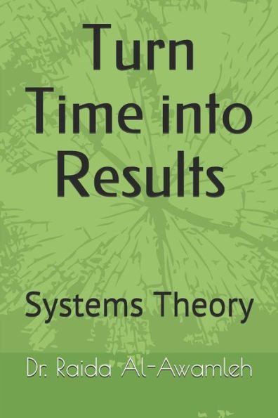 Turn Time Into Results : Systems Theory