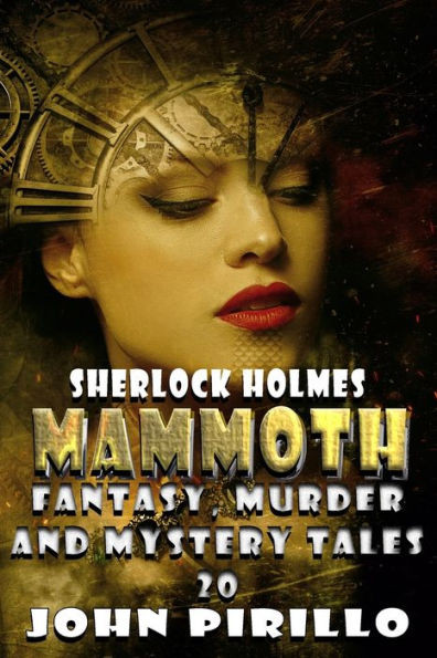 Sherlock Holmes : Mammoth Fantasy, Murder And Mystery Tales 20