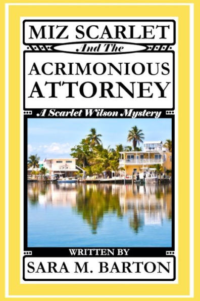 Miz Scarlet And The Acrimonious Attorney