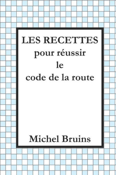 Les Recettes Pour Réussir Le Code De La Route
