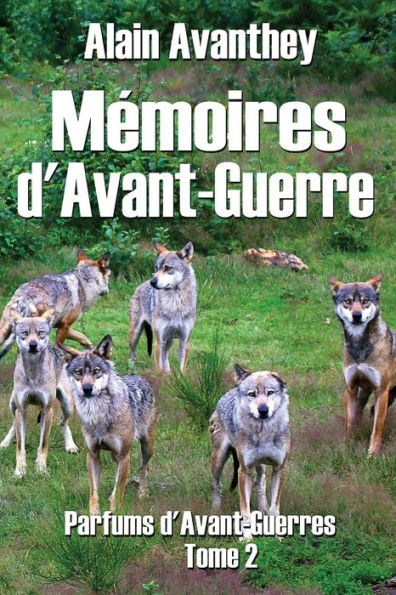 Mémoires D'Avant-Guerre : Parfums D'Avant-Guerres - Tome 2