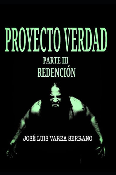Proyecto Verdad. Parte Iii. Redención.