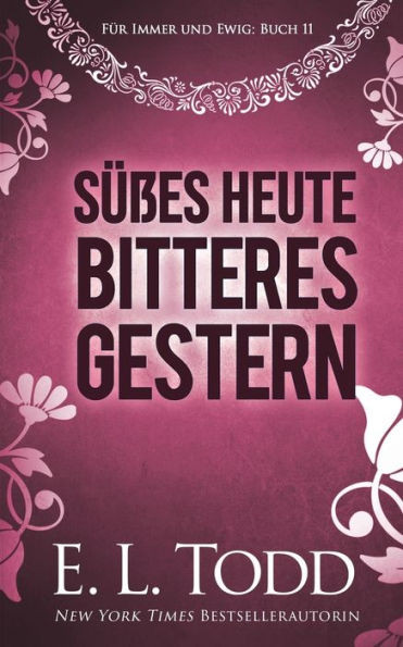 Süßes Heute - Bitteres Gestern