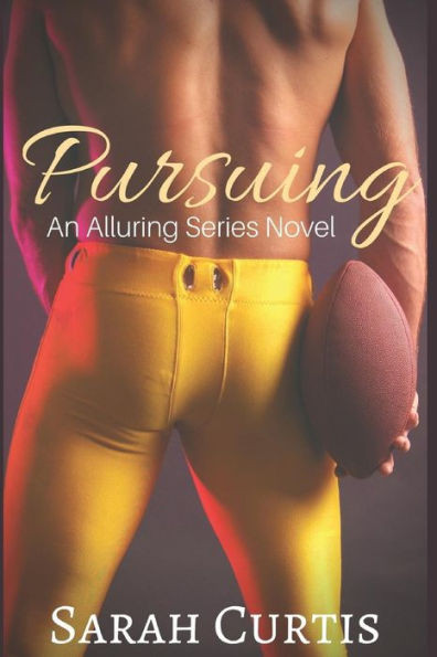 Pursuing : An Alluring Series Novel
