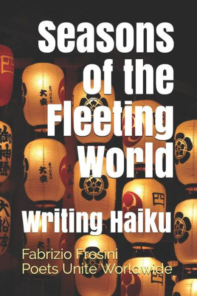 Seasons Of The Fleeting World : Writing Haiku