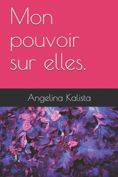 Mon Pouvoir Sur Elles.