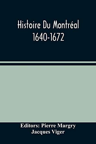 Histoire Du Montréal. 1640-1672