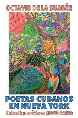Poetas Cubanos En Nueva York : Estudios Críticos (1978-2018)