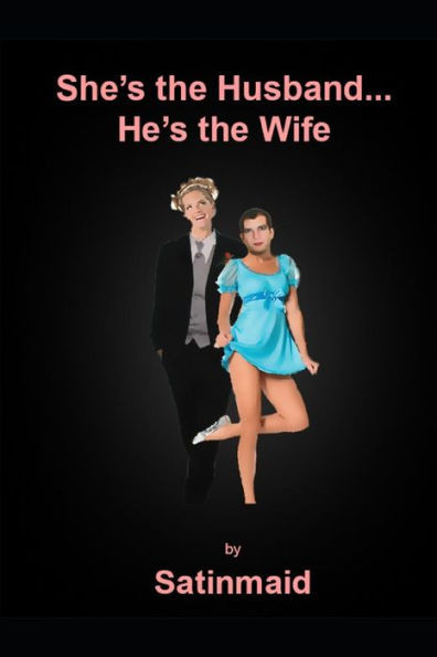 She'S The Husband... He'S The Wife