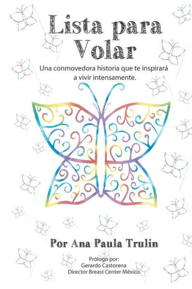 Lista Para Volar : Una Conmovedora Historia Que Te Inspirará A Vivir Intensamente