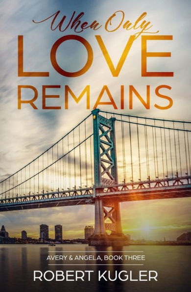 When Only Love Remains : Avery And Angela