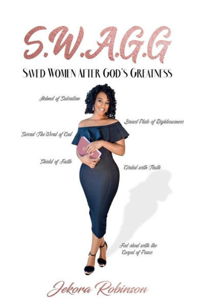 S.W.A.G.G: Saved Women After God'S Greatness