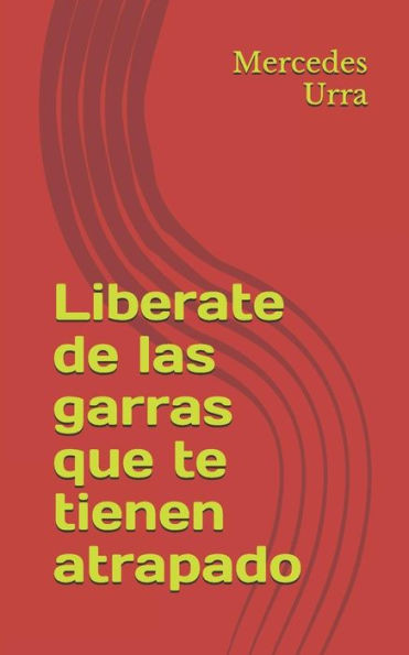 Liberate De Las Garras Que Te Tienen Atrapado