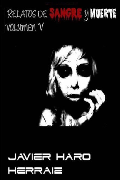 Relatos De Sangre Y Muerte Volumen V