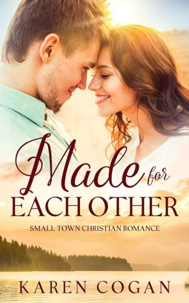 Made For Each Other : A Contemporary Christian Romance
