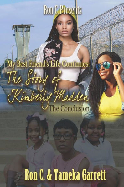 My Best Friend'S Life Continues: The Story Of Kimberly Madden The Conclusion