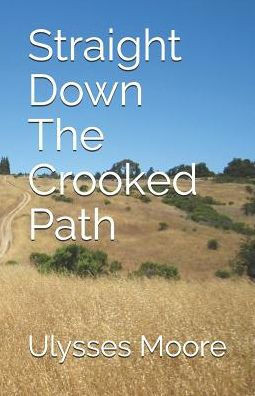 Straight Down The Crooked Path