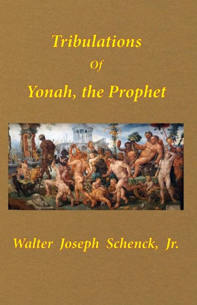 Tribulations Of Yonah, The Prophet