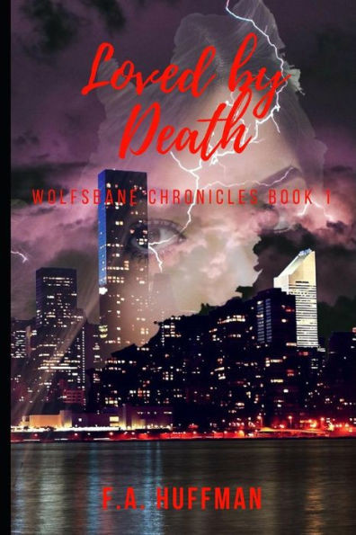 Loved By Death : Book One Of The Wolfsbane Chronicles