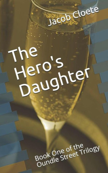 The Hero'S Daughter: Book One Of The Oundle Street Trilogy