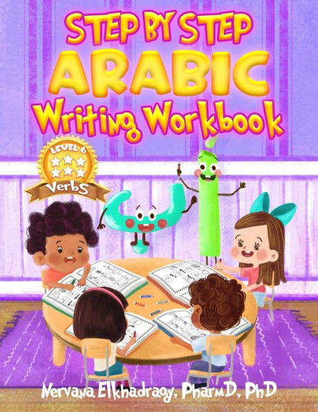 Step By Step: Arabic Writing Workbooks: Level 6 - Verbs