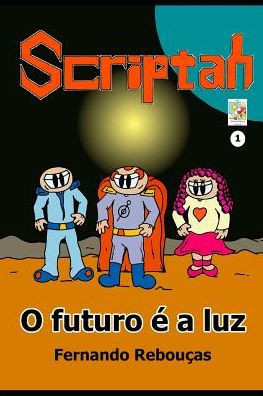Scriptah: O Futuro É A Luz