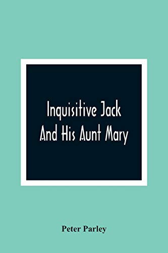 Inquisitive Jack And His Aunt Mary