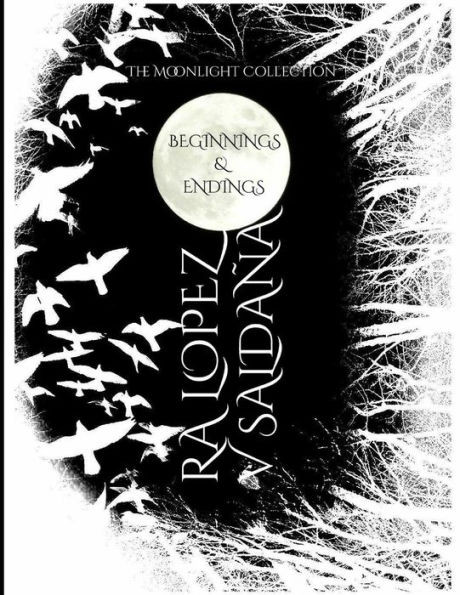 The Moonlight Collection Of Beginnings & Endings
