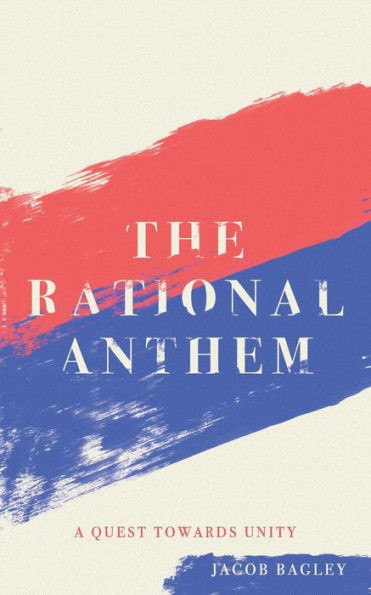 The Rational Anthem : A Quest Towards Unity