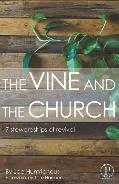 The Vine And The Church : 7 Stewardships Of Revival