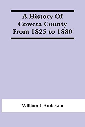 A History Of Coweta County From 1825 To 1880