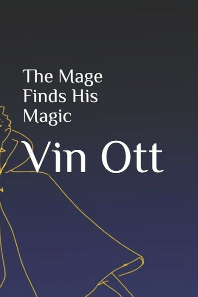 The Mage Finds His Magic