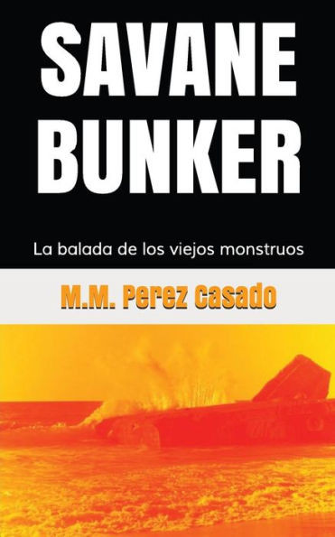 Savane - Bunker : La Balada De Los Viejos Monstruos