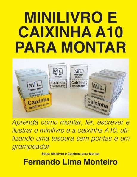 Minilivro E Caixinha A10 Para Montar: Aprenda Como Montar, Ler, Escrever E Ilustrar O Minilivro E A Caixinha A10, Utilizando Uma Tesoura Sem Pontas E