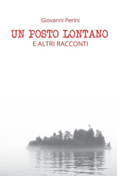 Un Posto Lontano : E Altri Racconti