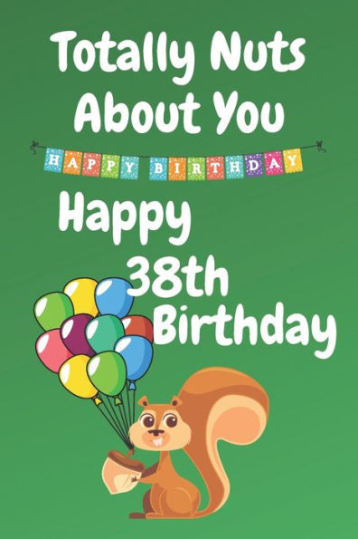 Totally Nuts About You Happy 38Th Birthday : Birthday Card 38 Years Old / Birthday Card / Birthday Card Alternative / Birthday Card For Sister / Birthday Card For Boyfriend / Birthday Card For Husband