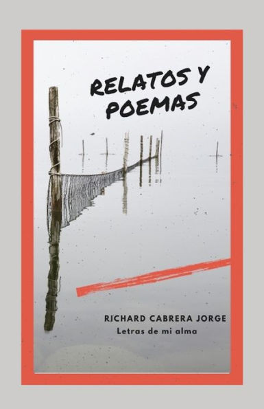 Letras De Mi Alma: Poemas Y Relatos