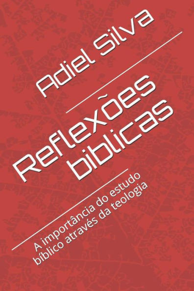 Reflexões Bíblicas : A Importância Do Estudo Bíblico Através Da Teologia!
