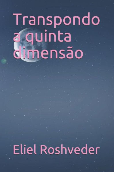 Transpondo A Quinta Dimens
