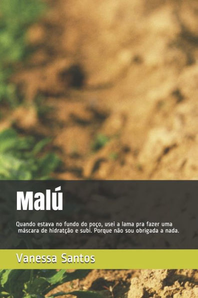 Malú : Quando Estava No Fundo Do Poço, Usei A Lama Pra Fazer Uma Hidratção E Subi. Porque Não Sou Obrigada A Nada.