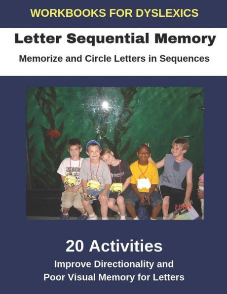 Workbooks For Dyslexics - Letter Sequential Memory - Memorize And Circle Letters In Sequences - Improve Directionality And Poor Visual Memory For Letters