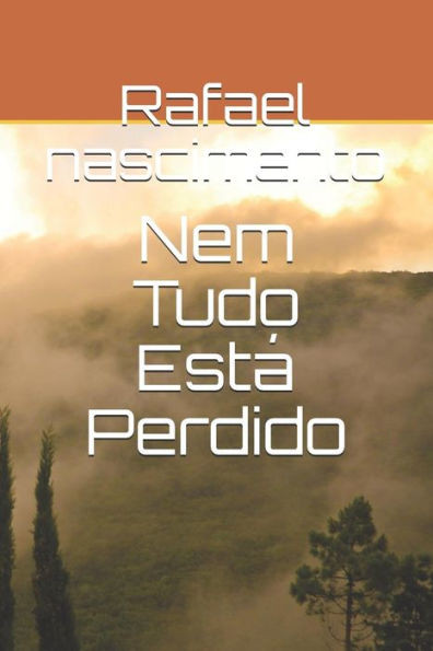 Nem Tudo Está Perdido