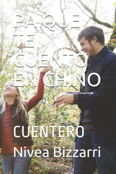 Pa Que Te Cuento En Chino : Cuentero