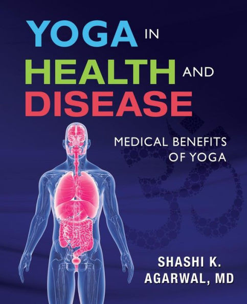 Yoga In Health And Disease : Medical Benefits Of Yoga